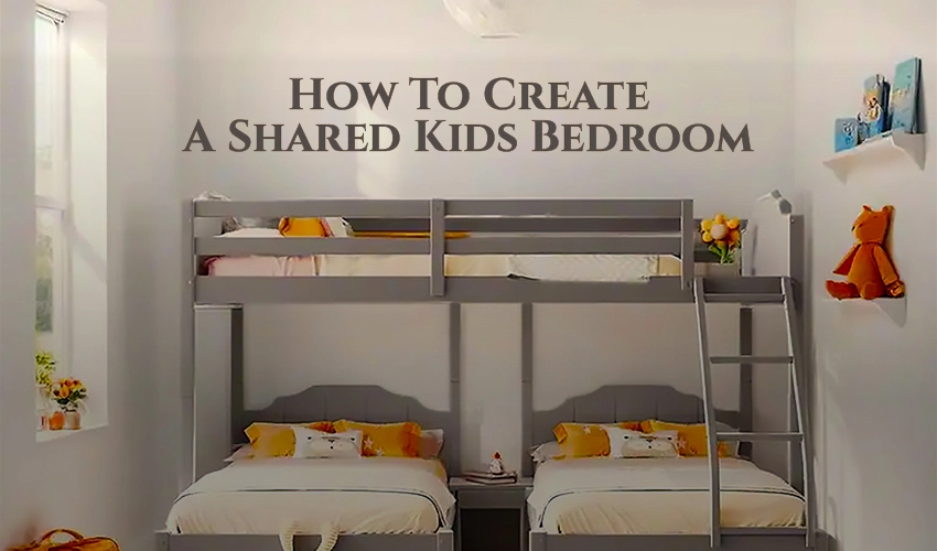 How To Create A Shared Kids Bedroom